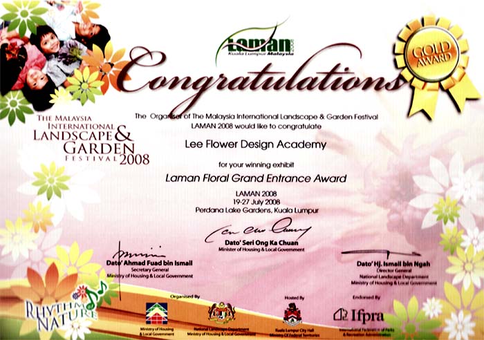 Laman - The Malaysia International Landscape and Garden Festival 2008 ~ Gold Award on 26th JULY 2008 ( Floral Design )Award presented by the Minister of Housing and Local Goverment Y.B. Dato' Seri Ong Ka Chuan